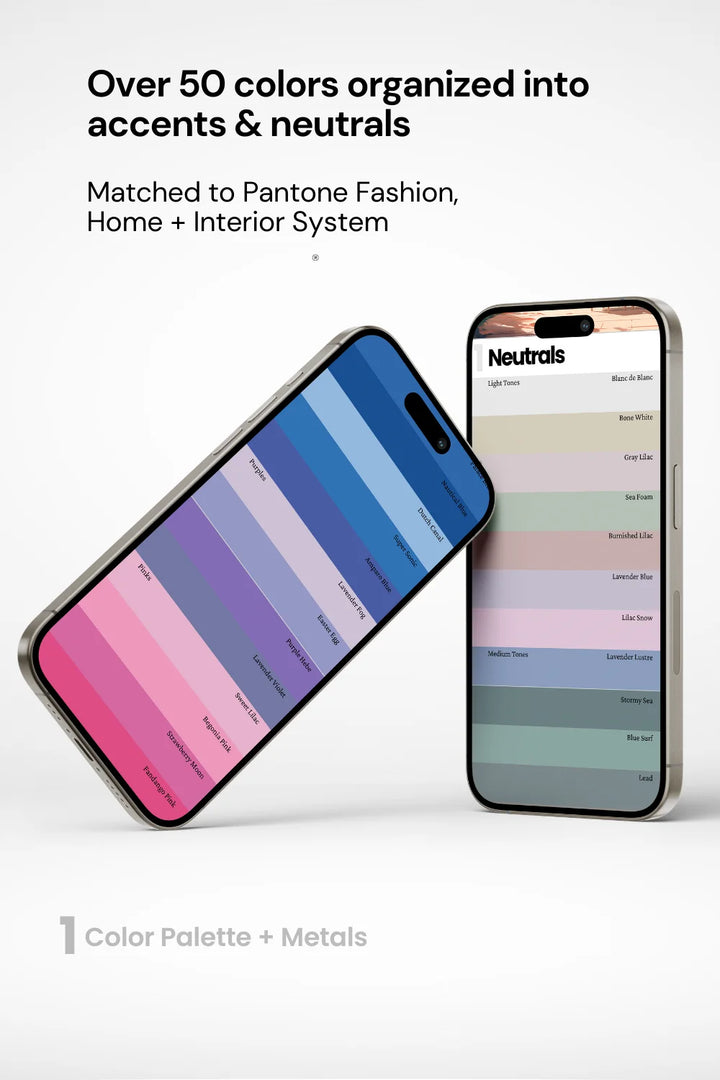 Two phones displaying actual palette colors, text above stating over 50 colors organized into accents and neutrals. Phrase 'matched to Pantone Fashion Home + Interior System’ below.