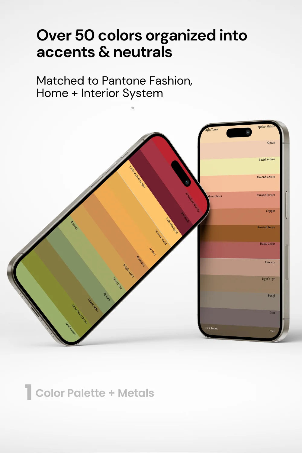 Two phones displaying actual palette colors, text above stating over 50 colors organized into accents and neutrals. Phrase 'matched to Pantone Fashion Home + Interior System’ below.